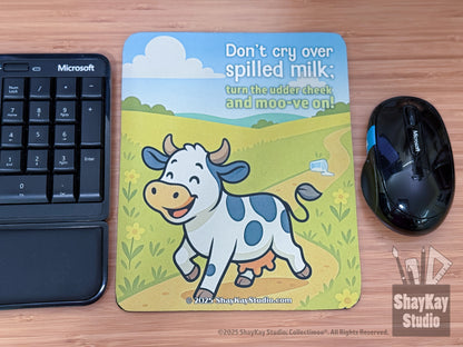 "Don't Cry Over Spilled Milk" Mousepad