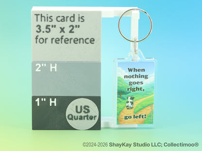 "When nothing goes right..." Inspirational Acrylic Keychain